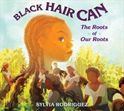 Buy Black Hair Can : The Roots Of Our Roots