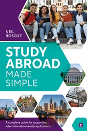 Buy Study Abroad Made Simple : A Complete Guide For Supporting International University Applications