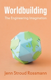 Buy Worldbuilding : The Engineering Imagination