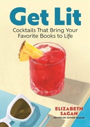 Buy Get Lit : Cocktails That Bring Your Favorite Books To Life