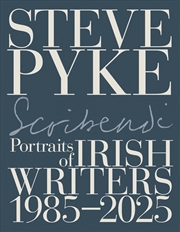 Buy Scribendi : Portraits Of Irish Writers 1982-2025