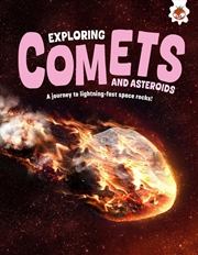 Buy Exploring Comets And Asteroids : A Journey To Lightning-Fast Space Rocks!