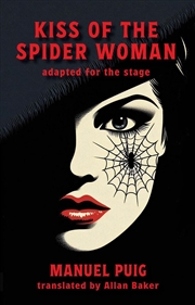 Buy Kiss Of The Spider Woman : Adapted For The Stage