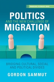 Buy Politics And The New Challenge Of Migration : Bridging Cultural, Social And Political Divides