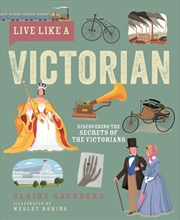 Buy Live Like A Victorian : Discovering The Secrets Of The Victorians