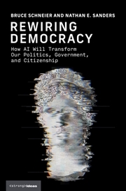 Buy Rewiring Democracy : How Ai Will Transform Our Politics, Government, And Citizenship