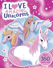 Buy I Love Amazing Unicorns Sticker Activity Book