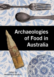 Buy Archaeologies Of Food In Australia