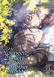 Buy My Younger Knight Takes Care Of Me In Another World Vol. 2