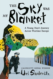 Buy The Sky Was My Blanket : A Young Man's Journey Across Wartime Europe