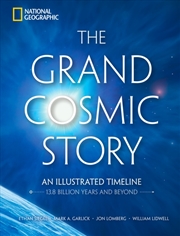 Buy The Grand Cosmic Story : An Illustrated Timeline 13.8 Billion Years And Beyond