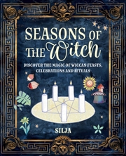 Buy Seasons Of The Witch : Discover The Magic Of Wiccan Feasts, Celebrations, And Rituals
