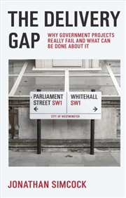 Buy The Delivery Gap : Why Government Projects Really Fail And What Can Be Done About It