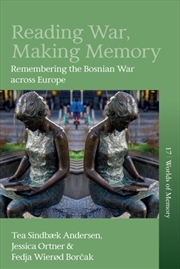 Buy Reading War, Making Memory : Remembering The Bosnian War Across Europe