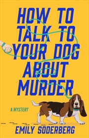 Buy How To Talk To Your Dog About Murder