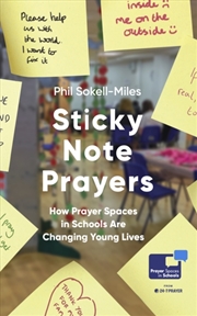 Buy Sticky Note Prayers : How Prayer Spaces In Schools Are Changing Young Lives