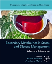 Buy Secondary Metabolites In Stress And Disease Management : A Natural Alternative