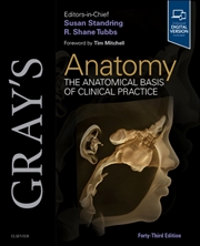 Buy Gray's Anatomy : The Anatomical Basis Of Clinical Practice