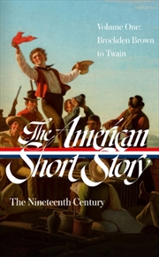 Buy The American Short Story: The Nineteenth Century, Volume 1 (Loa #394)