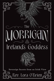 Buy The Morrigan, Ireland's Goddess : Sovereign Secrets From An Irish View