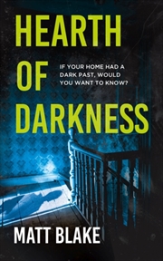 Buy Hearth Of Darkness : If Your Home Had A Dark Past, Would You Want To Know? A True Story