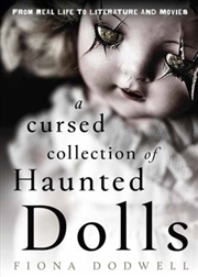 Buy A Cursed Collection Of Haunted Dolls : From Real Life To Literature And Movies