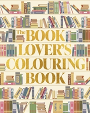 Buy The Book Lover's Colouring Book : Over 45 Book-Themed Artworks