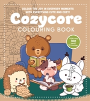 Buy Cozycore Colouring Book : Colour The Joy In Everyday Moments With Everything Cute And Cosy!