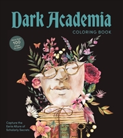 Buy Dark Academia Coloring Book : Capture The Eerie Allure Of Scholarly Secrets