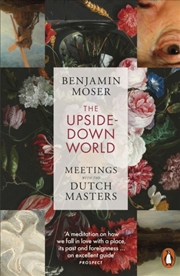Buy The Upside-Down World : Meetings With The Dutch Masters