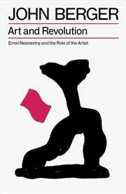 Buy Art And Revolution : Ernst Neizvestny And The Role Of The Artist