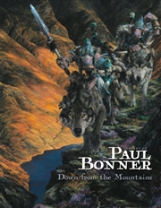 Buy The Art Of Paul Bonner: Down From The Mountains