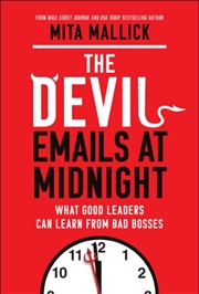 Buy The Devil Emails At Midnight : What Good Leaders Can Learn From Bad Bosses