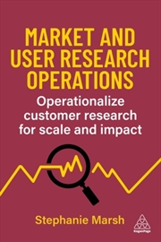 Buy Market And User Research Operations : Operationalize Customer Research For Scale And Impact