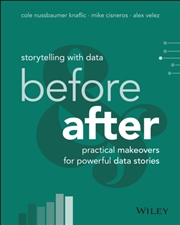 Buy Storytelling With Data : Before And After - Practical Makeovers For Powerful Data Stories