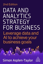 Buy Data And Analytics Strategy For Business : Leverage Data And Ai To Achieve Your Business Goals