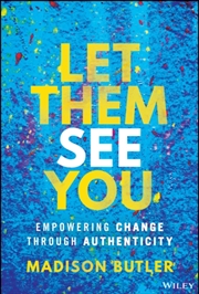 Buy Let Them See You : Empowering Change Through Authenticity