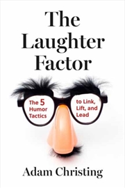 Buy The Laughter Factor : The 5 Humor Tactics To Link, Lift, And Lead