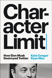 Buy Character Limit : How Elon Musk Destroyed Twitter
