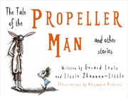 Buy The Tale Of The Propeller Man And Other Stories
