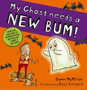 Buy My Ghost Needs A New Bum!