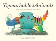 Buy Remarkable Animals : 1000 Amazing Amalgamations