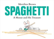 Buy Spaghetti : A Mouse And His Treasure