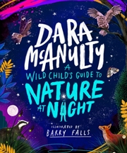 Buy A Wild Child's Guide To Nature At Night