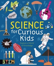 Buy Science For Curious Kids : Explore A World Of Knowledge