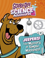 Buy Jeepers! The Mystery Of Simple Machines : A Scooby-Doo! Science Adventure