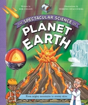 Buy The Spectacular Science Of Planet Earth : From Mighty Mountains To Stormy Skies