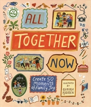 Buy All Together Now : Create 50 Moments Of Family Joy