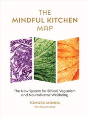 Buy The Mindful Kitchen Map : The New System For Ethical Veganism And Neurodiverse Wellbeing