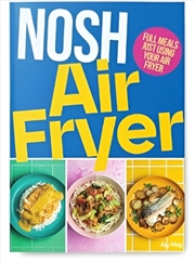 Buy Nosh Air Fryer : Full Meals, Just In Your Air Fryer